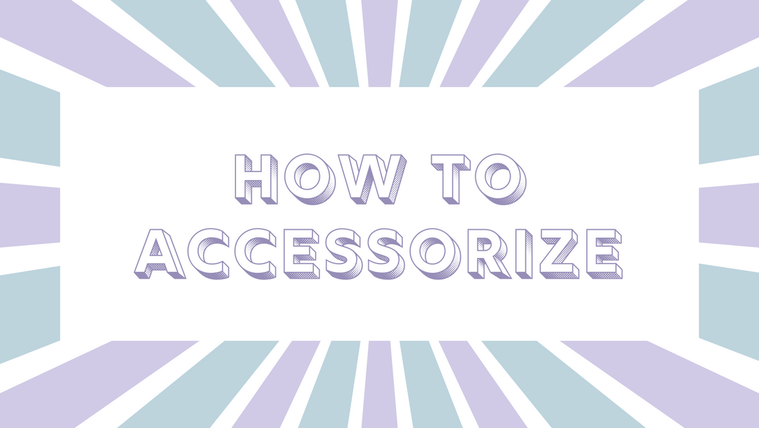 How To Accessorize